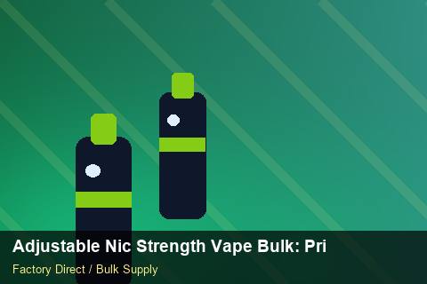 Adjustable Nic Strength Vape Bulk — Adjustable Nic Strength Vape Bulk: Private Label Options — Limited Editions photo 1