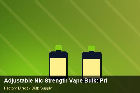Adjustable Nic Strength Vape Bulk — Adjustable Nic Strength Vape Bulk: Private Label Options — Limited Editions photo 2