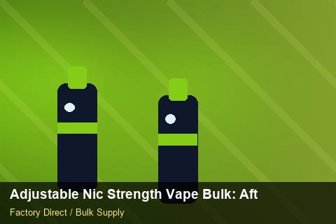 Adjustable Nic Strength Vape Bulk — Adjustable Nic Strength Vape Bulk: After-Sales Support — Limited Editions photo 1