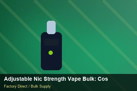 Adjustable Nic Strength Vape Bulk — Adjustable Nic Strength Vape Bulk: Cost Breakdown — Limited Editions photo 1