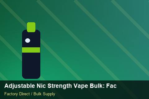 Adjustable Nic Strength Vape Bulk — Adjustable Nic Strength Vape Bulk: Factory Audit Report — Limited Editions photo 2