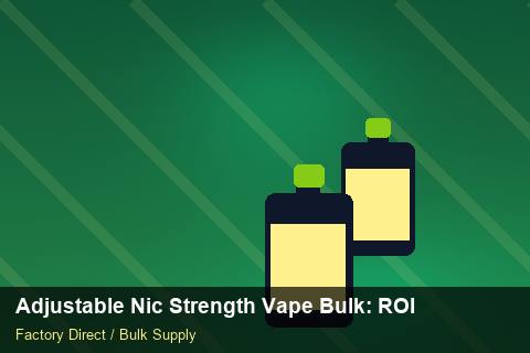 Adjustable Nic Strength Vape Bulk — Adjustable Nic Strength Vape Bulk: ROI Analysis — Limited Editions photo 2