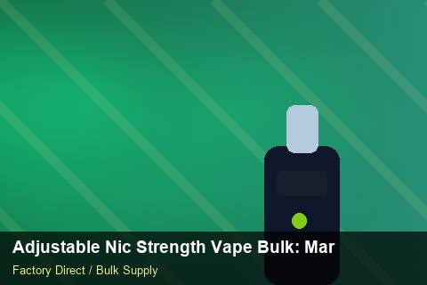Adjustable Nic Strength Vape Bulk — Adjustable Nic Strength Vape Bulk: Market Comparison — Limited Editions photo 1