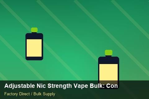 Adjustable Nic Strength Vape Bulk — Adjustable Nic Strength Vape Bulk: Contract Essentials — Limited Editions photo 2