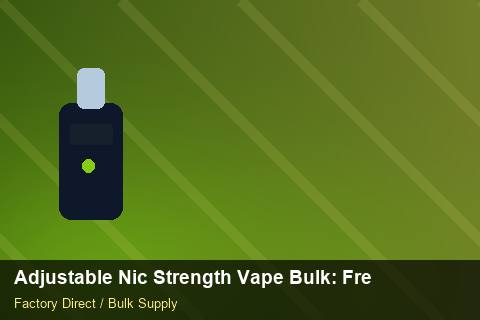 Adjustable Nic Strength Vape Bulk — Adjustable Nic Strength Vape Bulk: Freight Insurance — Limited Editions photo 2