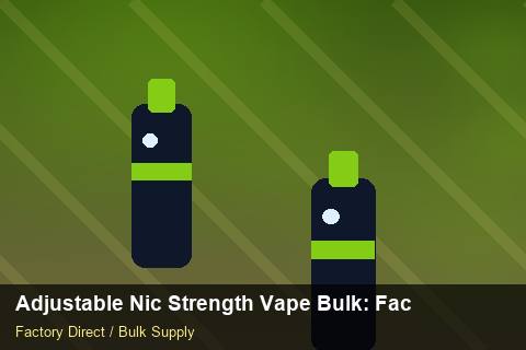 Adjustable Nic Strength Vape Bulk — Adjustable Nic Strength Vape Bulk: Factory Direct Quote — Retail Merchandising photo 2