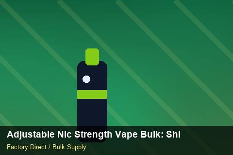 Adjustable Nic Strength Vape Bulk — Adjustable Nic Strength Vape Bulk: Shipping & Logistics — Retail Merchandising photo 1