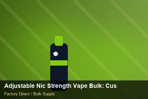 Adjustable Nic Strength Vape Bulk — Adjustable Nic Strength Vape Bulk: Customs Documentation — Retail Merchandising photo 1