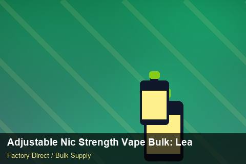 Adjustable Nic Strength Vape Bulk — Adjustable Nic Strength Vape Bulk: Lead Time & MOQ — Retail Merchandising photo 1