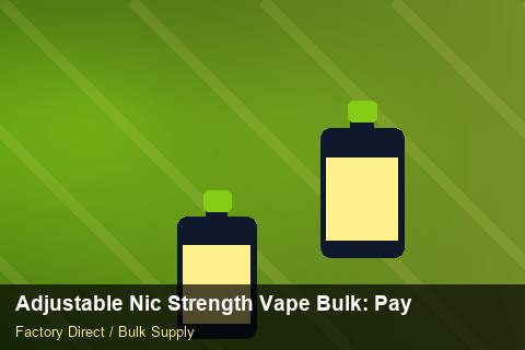 Adjustable Nic Strength Vape Bulk — Adjustable Nic Strength Vape Bulk: Payment Terms — Retail Merchandising photo 1