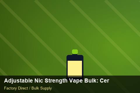 Adjustable Nic Strength Vape Bulk — Adjustable Nic Strength Vape Bulk: Certifications & MSDS — Retail Merchandising photo 1