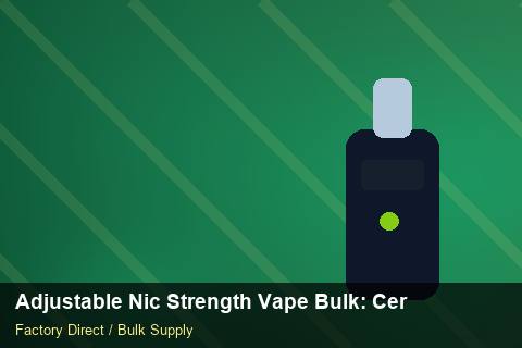 Adjustable Nic Strength Vape Bulk — Adjustable Nic Strength Vape Bulk: Certifications & MSDS — Retail Merchandising photo 2