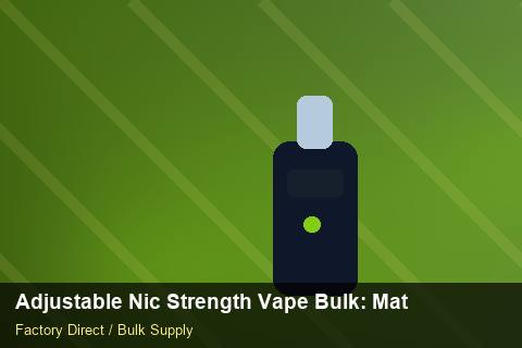 Adjustable Nic Strength Vape Bulk — Adjustable Nic Strength Vape Bulk: Material & Ingredients — Retail Merchandising photo 2