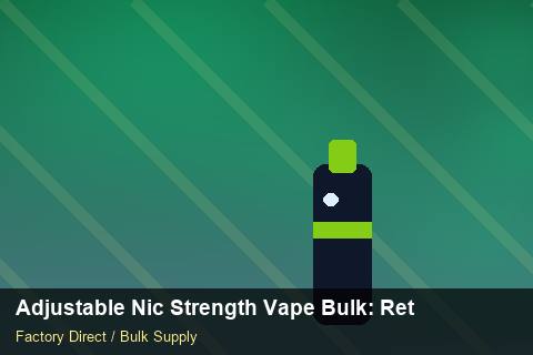 Adjustable Nic Strength Vape Bulk — Adjustable Nic Strength Vape Bulk: Returns & Warranty — Retail Merchandising photo 1
