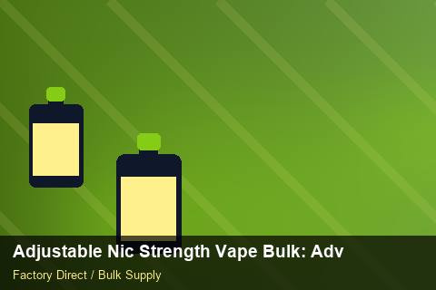 Adjustable Nic Strength Vape Bulk — Adjustable Nic Strength Vape Bulk: Advanced Sourcing — Retail Merchandising photo 2