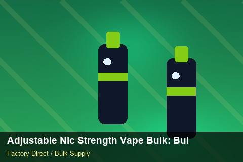 Adjustable Nic Strength Vape Bulk — Adjustable Nic Strength Vape Bulk: Bulk Supplier Guide — Shelf Placement photo 1