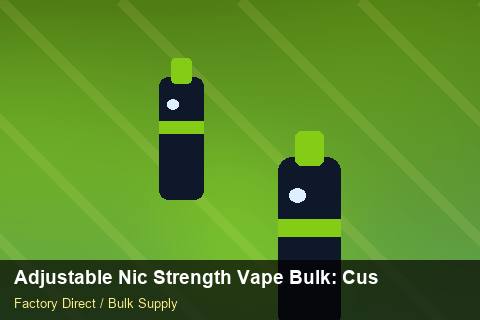 Adjustable Nic Strength Vape Bulk — Adjustable Nic Strength Vape Bulk: Customs Documentation — Shelf Placement photo 1