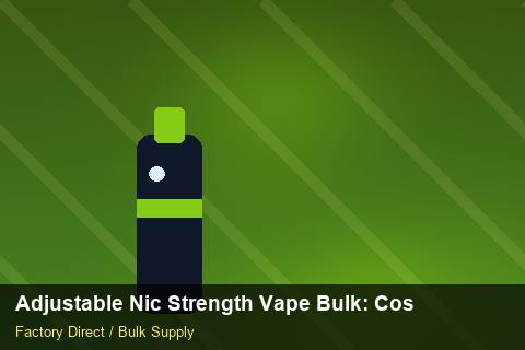 Adjustable Nic Strength Vape Bulk — Adjustable Nic Strength Vape Bulk: Cost Breakdown — Shelf Placement photo 2