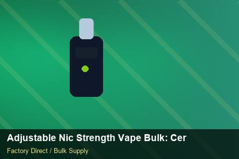 Adjustable Nic Strength Vape Bulk — Adjustable Nic Strength Vape Bulk: Certifications & MSDS — Shelf Placement photo 2