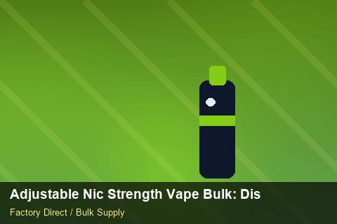 Adjustable Nic Strength Vape Bulk — Adjustable Nic Strength Vape Bulk: Distribution Channels — Shelf Placement photo 2