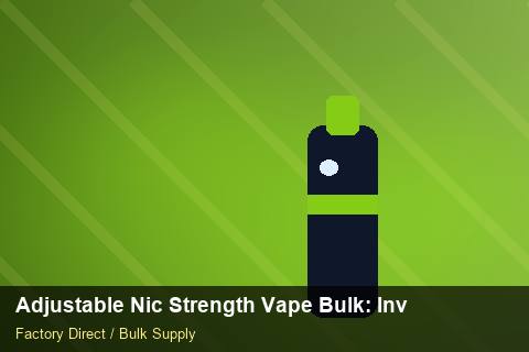 Adjustable Nic Strength Vape Bulk — Adjustable Nic Strength Vape Bulk: Inventory Management — Shelf Placement photo 1