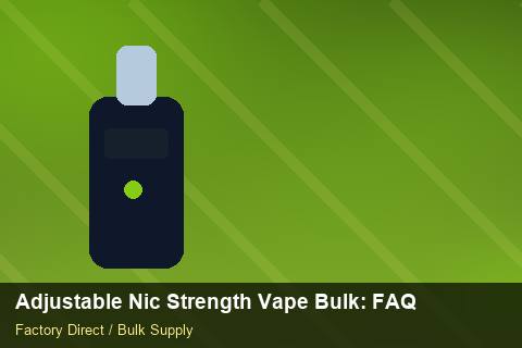 Adjustable Nic Strength Vape Bulk — Adjustable Nic Strength Vape Bulk: FAQ — Shelf Placement photo 1