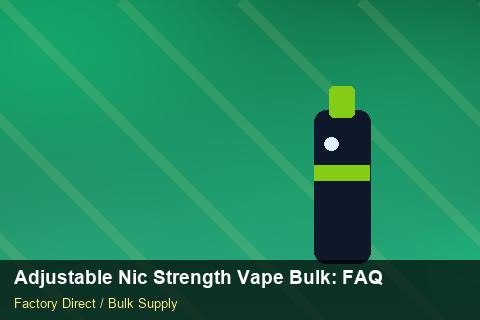 Adjustable Nic Strength Vape Bulk — Adjustable Nic Strength Vape Bulk: FAQ — Shelf Placement photo 2