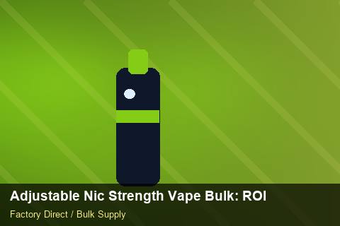 Adjustable Nic Strength Vape Bulk — Adjustable Nic Strength Vape Bulk: ROI Analysis — Shelf Placement photo 1