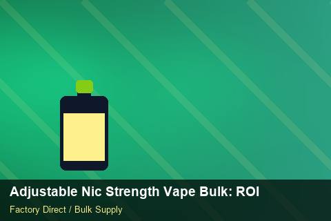 Adjustable Nic Strength Vape Bulk — Adjustable Nic Strength Vape Bulk: ROI Analysis — Shelf Placement photo 2