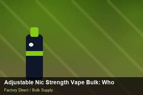Adjustable Nic Strength Vape Bulk — Adjustable Nic Strength Vape Bulk: Wholesale Price — Promotional Pricing photo 1