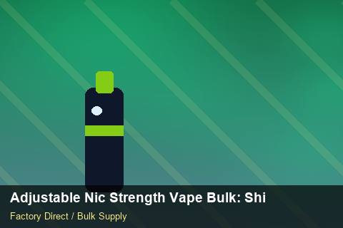 Adjustable Nic Strength Vape Bulk — Adjustable Nic Strength Vape Bulk: Shipping & Logistics — Promotional Pricing photo 1