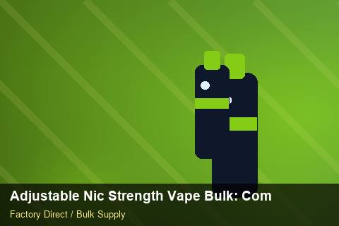 Adjustable Nic Strength Vape Bulk — Adjustable Nic Strength Vape Bulk: Compliance Standards — Promotional Pricing photo 1