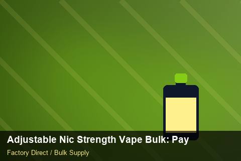 Adjustable Nic Strength Vape Bulk — Adjustable Nic Strength Vape Bulk: Payment Terms — Promotional Pricing photo 1