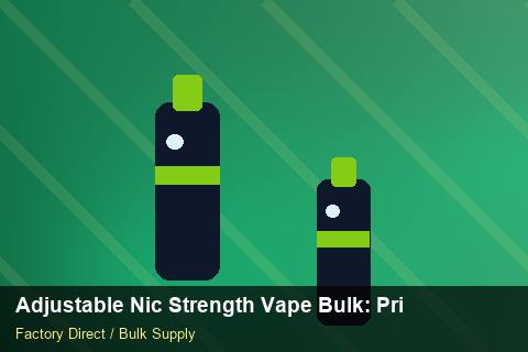 Adjustable Nic Strength Vape Bulk — Adjustable Nic Strength Vape Bulk: Private Label Options — Promotional Pricing photo 1