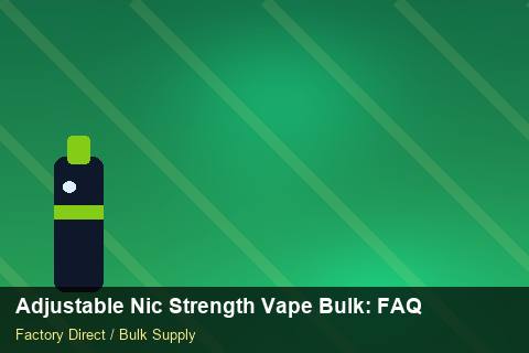 Adjustable Nic Strength Vape Bulk — Adjustable Nic Strength Vape Bulk: FAQ — Promotional Pricing photo 2