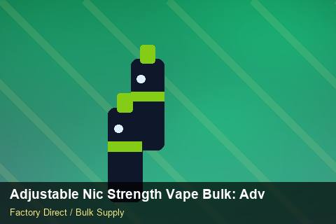 Adjustable Nic Strength Vape Bulk — Adjustable Nic Strength Vape Bulk: Advanced Sourcing — Promotional Pricing photo 1