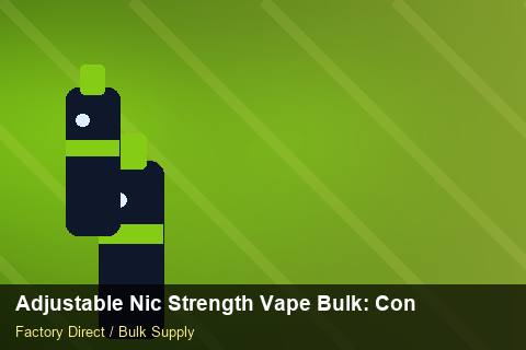 Adjustable Nic Strength Vape Bulk — Adjustable Nic Strength Vape Bulk: Contract Essentials — Promotional Pricing photo 1