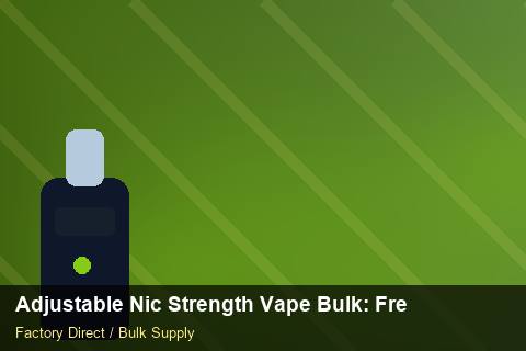 Adjustable Nic Strength Vape Bulk — Adjustable Nic Strength Vape Bulk: Freight Insurance — Promotional Pricing photo 2