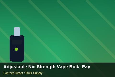 Adjustable Nic Strength Vape Bulk — Adjustable Nic Strength Vape Bulk: Payment Terms — Loyalty Programmes photo 2