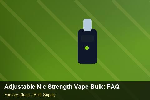 Adjustable Nic Strength Vape Bulk — Adjustable Nic Strength Vape Bulk: FAQ — Loyalty Programmes photo 1