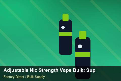Adjustable Nic Strength Vape Bulk — Adjustable Nic Strength Vape Bulk: Supplier Vetting — Loyalty Programmes photo 1