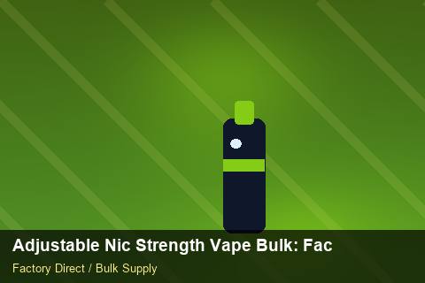 Adjustable Nic Strength Vape Bulk — Adjustable Nic Strength Vape Bulk: Factory Direct Quote — Distributor Margins photo 2