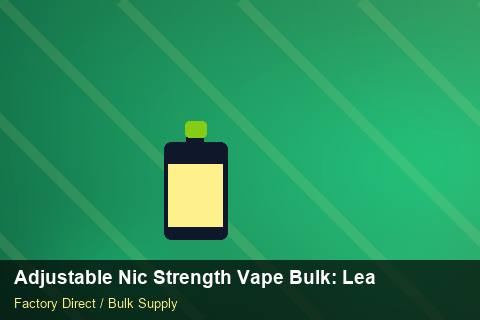 Adjustable Nic Strength Vape Bulk — Adjustable Nic Strength Vape Bulk: Lead Time & MOQ — Distributor Margins photo 1