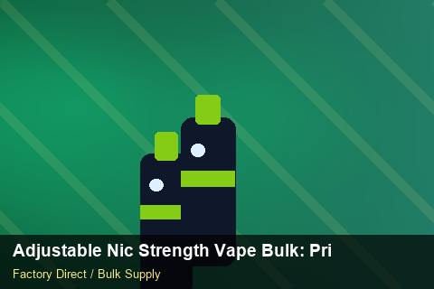 Adjustable Nic Strength Vape Bulk — Adjustable Nic Strength Vape Bulk: Private Label Options — Distributor Margins photo 1