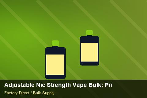 Adjustable Nic Strength Vape Bulk — Adjustable Nic Strength Vape Bulk: Private Label Options — Distributor Margins photo 2