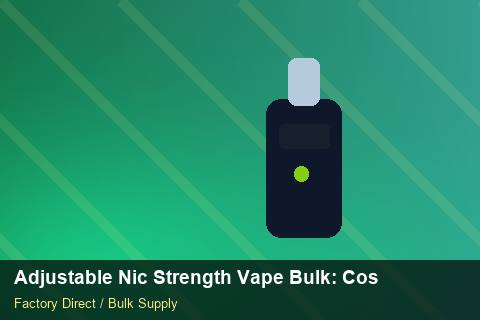 Adjustable Nic Strength Vape Bulk — Adjustable Nic Strength Vape Bulk: Cost Breakdown — Distributor Margins photo 1