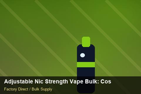 Adjustable Nic Strength Vape Bulk — Adjustable Nic Strength Vape Bulk: Cost Breakdown — Distributor Margins photo 2