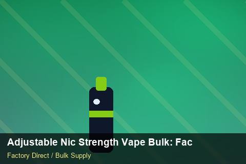 Adjustable Nic Strength Vape Bulk — Adjustable Nic Strength Vape Bulk: Factory Audit Report — Distributor Margins photo 2