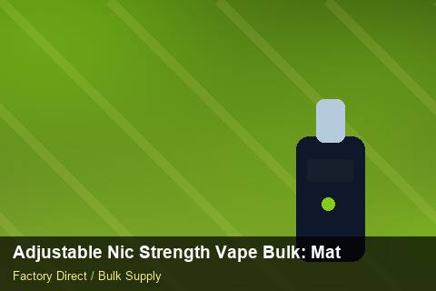 Adjustable Nic Strength Vape Bulk — Adjustable Nic Strength Vape Bulk: Material & Ingredients — Distributor Margins photo 2