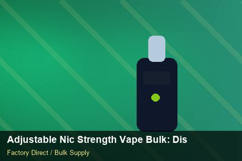 Adjustable Nic Strength Vape Bulk — Adjustable Nic Strength Vape Bulk: Distribution Channels — Distributor Margins photo 1